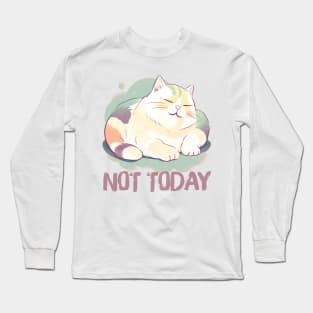 Not Today --- Cute Lazy Cat Design Long Sleeve T-Shirt